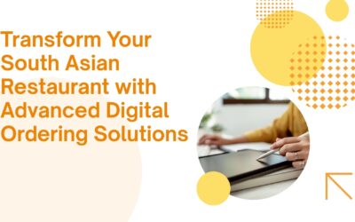 Transform Your South Asian Restaurant with Advanced Digital Ordering Solutions