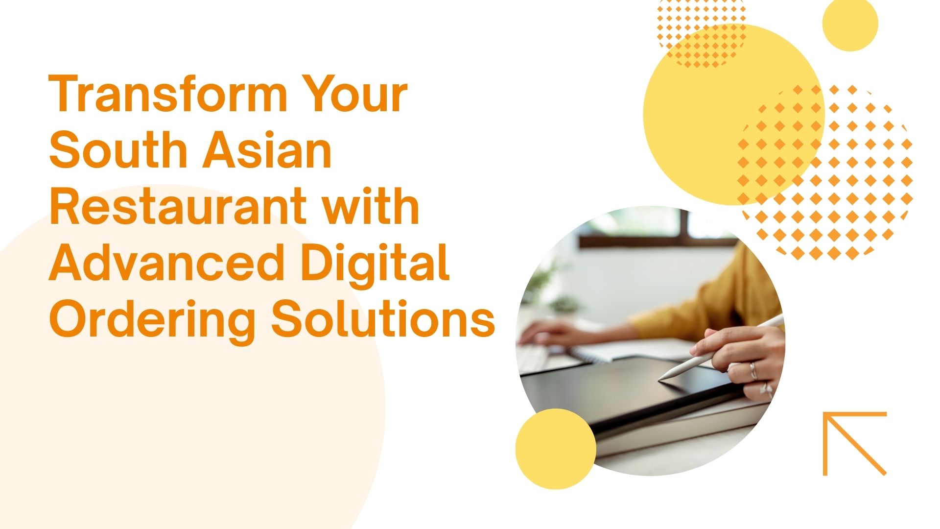Transform Your South Asian Restaurant with Advanced Digital Ordering Solutions