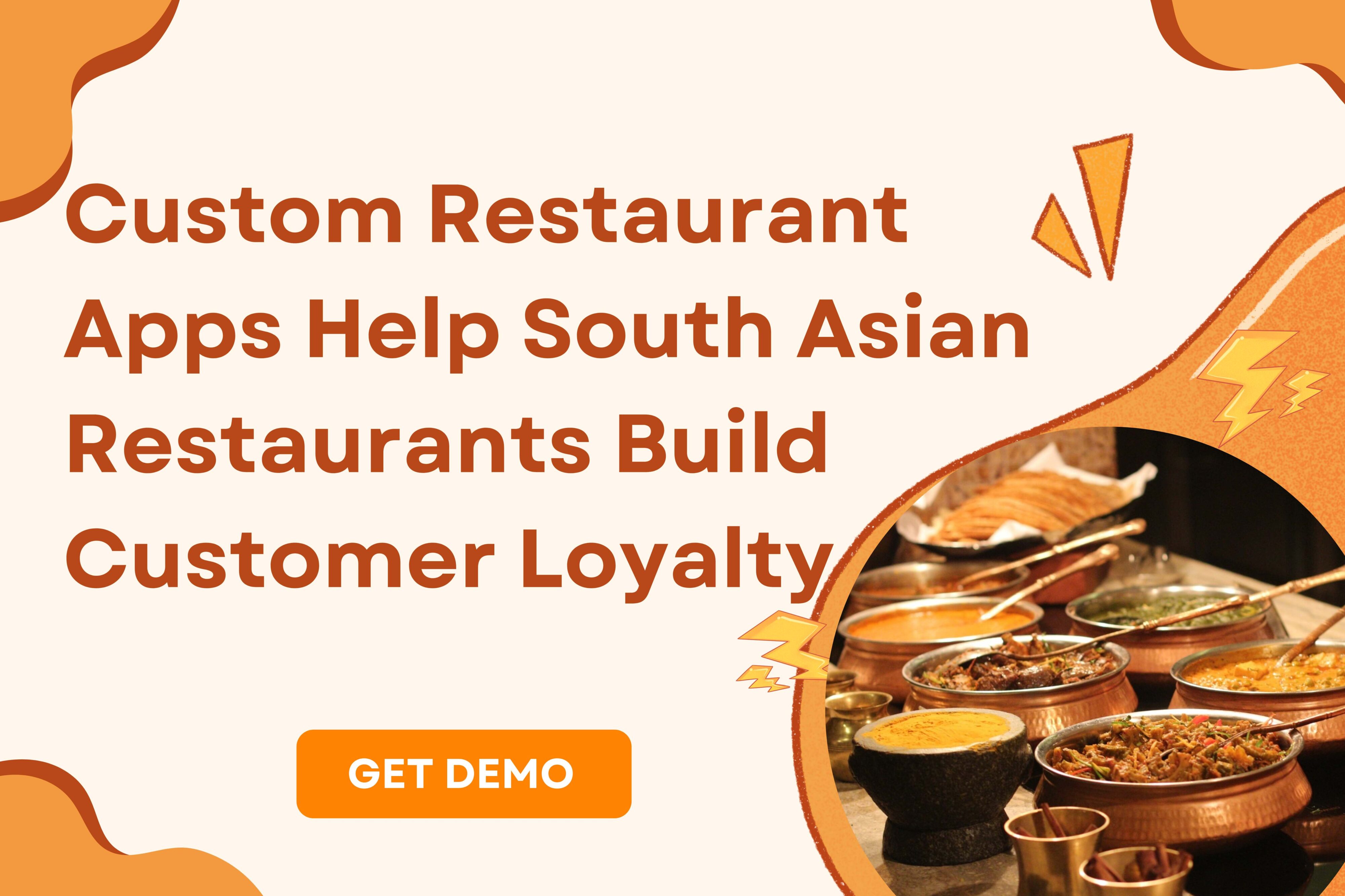 Custom Restaurant Apps Help South Asian Restaurants Build Customer Loyalty